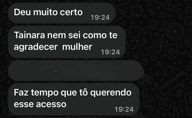 Mensagem de cliente: deu muito certo, faz tempo que eu queria esse acesso